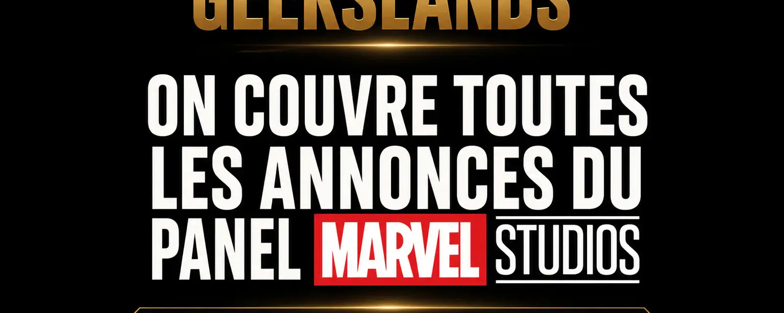 Panel MARVEL STUDIOS : Les annonces en direct de la Comic-Con 2026